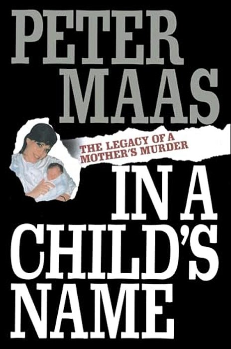In A Child's Name: Legacy Of A Mother's Murder-..