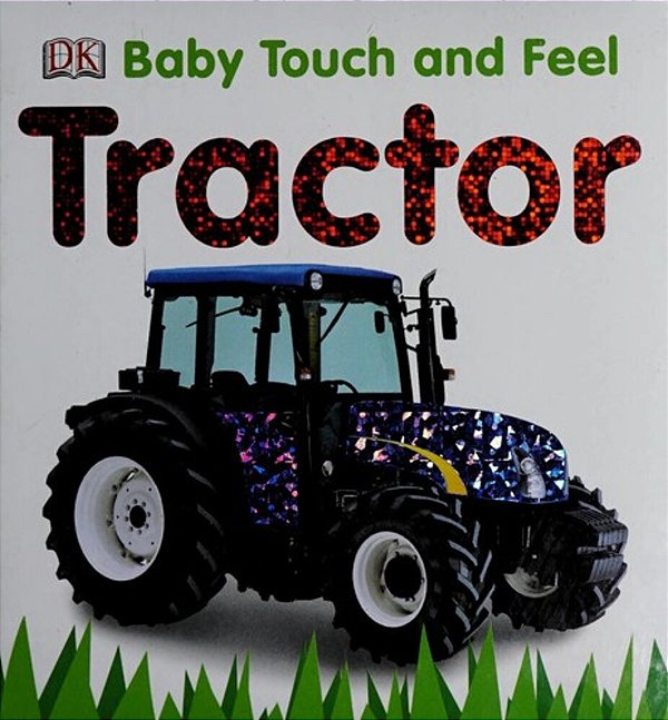 Baby Touch And Feel: Tractor-..