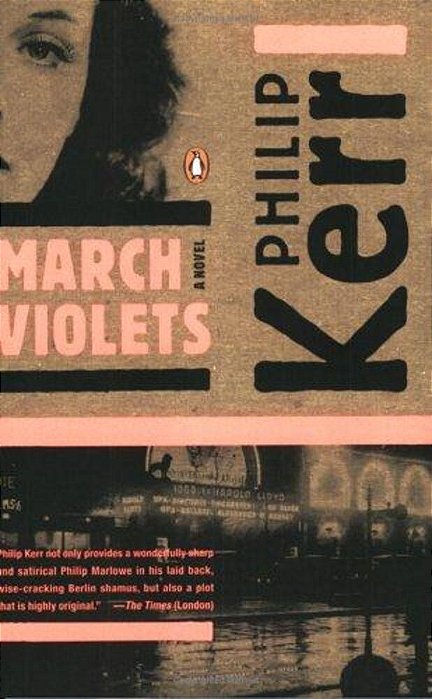 March Violets: A Bernie Gunther Novel-..