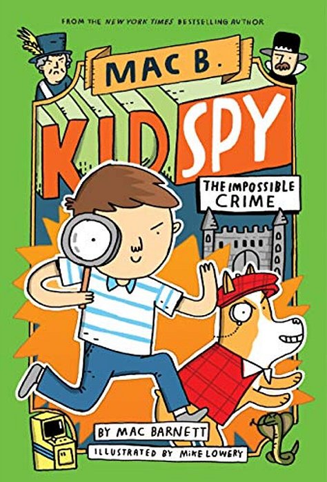 The Impossible Crime (Mac B., Kid Spy #2): Volume 2-..