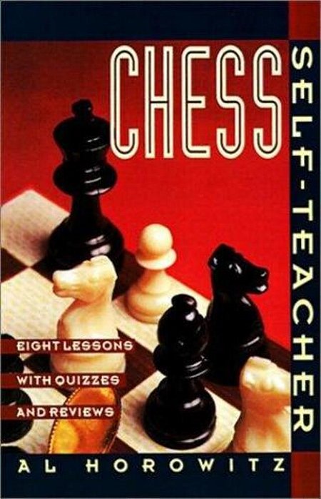 Chess Self-Teacher: Eight Lessons With Quizzes And Reviews-..
