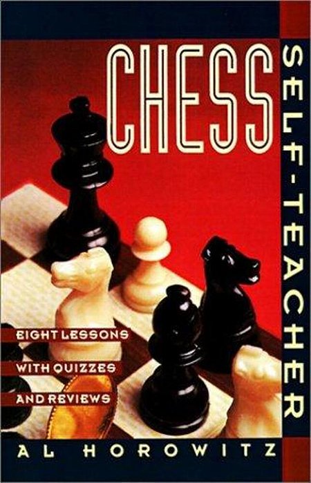 Chess Self-Teacher: Eight Lessons With Quizzes And Reviews-..