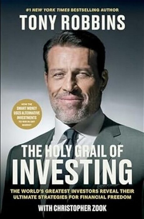The Holy Grail Of Investing: The World's Greatest Investors Reveal Their Ultimate Strategies For Financial Freedom-..