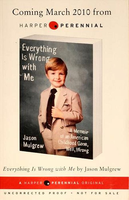 Everything Is Wrong With Me: A Memoir Of An American Childhood Gone, Well, Wrong-..