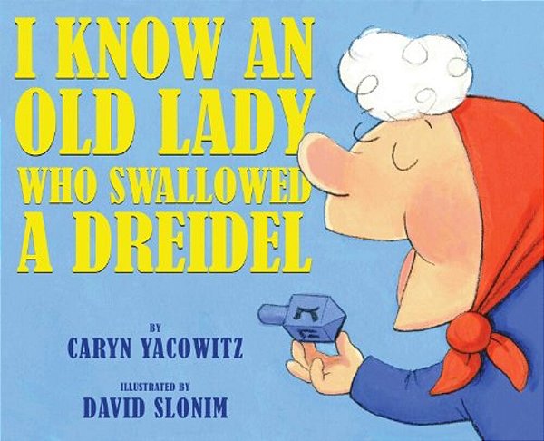 I Know An Old Lady Who Swallowed A Dreidel-..