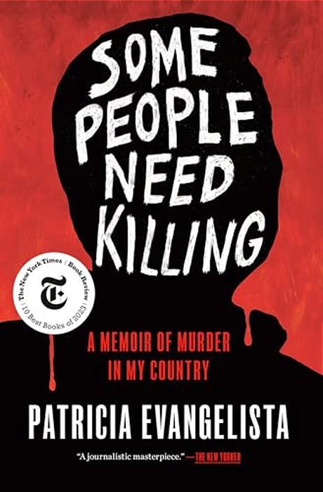Some People Need Killing: A Memoir Of Murder In My Country-..