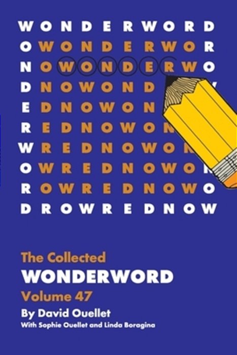 The Collected Wonderword Volume 47-..