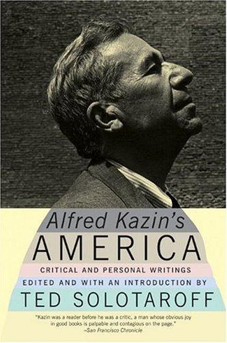 Alfred Kazin's America: Critical And Personal Writings-..