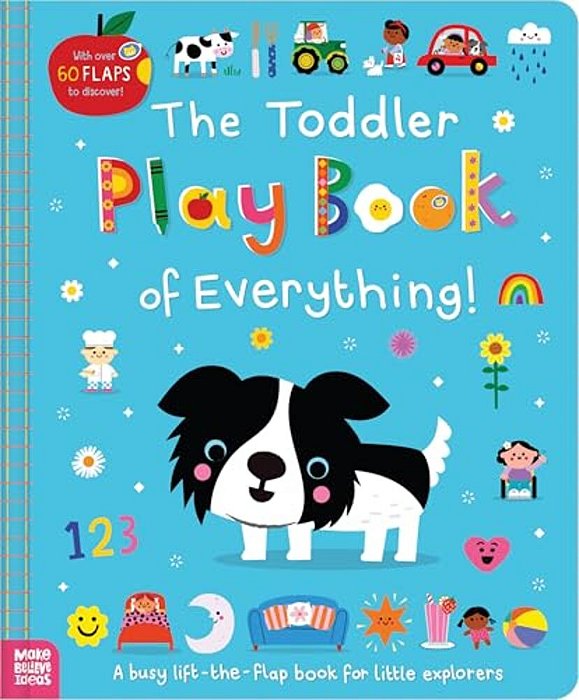 The Toddler Play Book Of Everything!-..