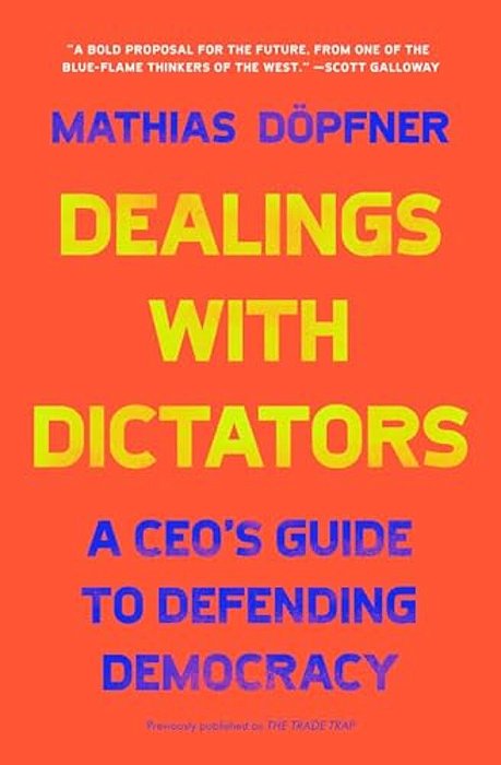 Dealings With Dictators: A Ceo's Guide To Defending Democracy-..