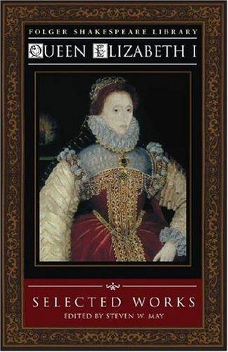 Queen Elizabeth I: Selected Works-..