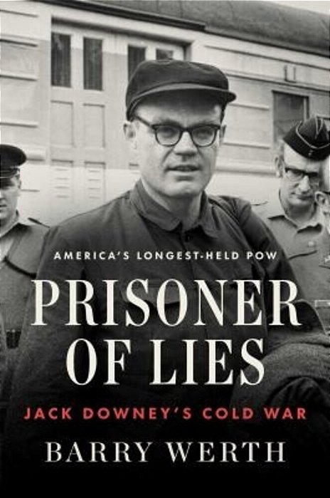 Prisoner Of Lies: Jack Downey's Cold War-..