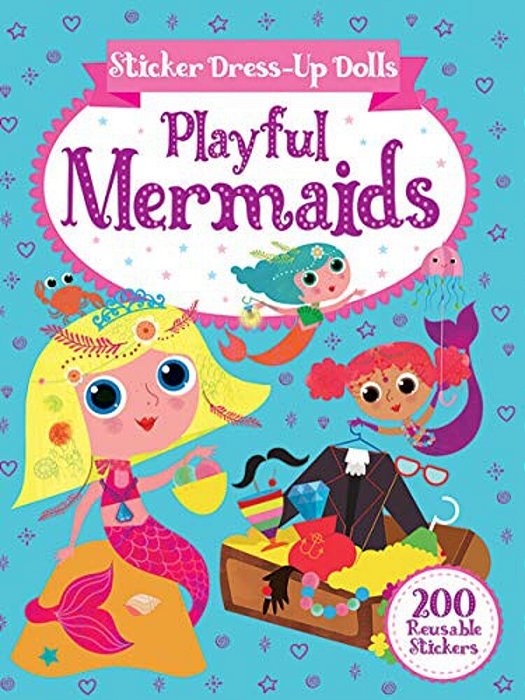 Sticker Dress-Up Dolls Playful Mermaids: 200 Reusable Stickers!-..