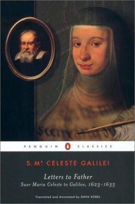 Letters To Father: Suor Maria Celeste To Galileo, 1623-1633-..
