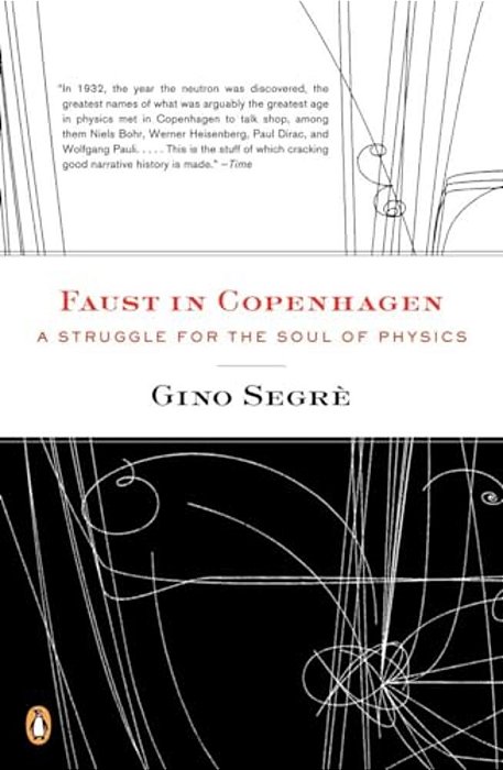 Faust In Copenhagen: A Struggle For The Soul Of Physics-..