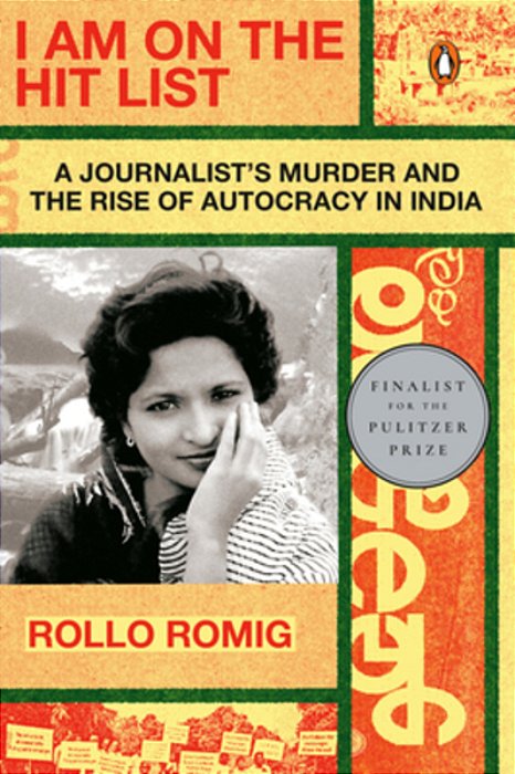 I Am On The Hit List: A Journalist's Murder And The Rise Of Autocracy In India-..