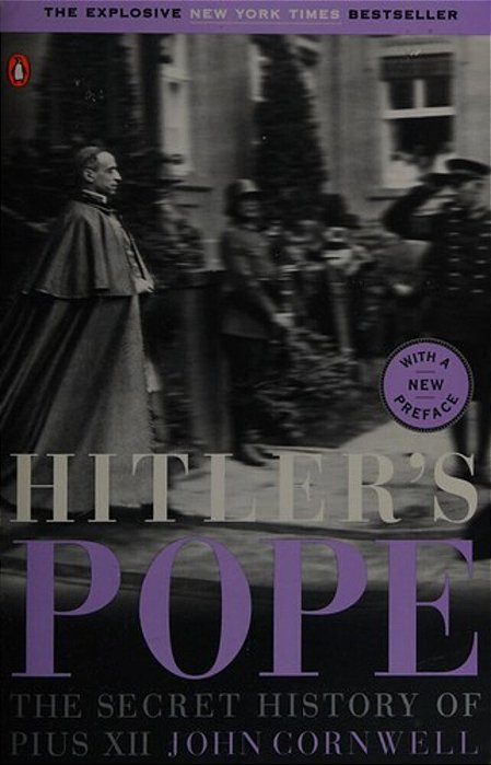 Hitler's Pope: The Secret History Of Pius XII-..