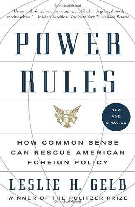 Power Rules: How Common Sense Can Rescue American Foreign Policy-..