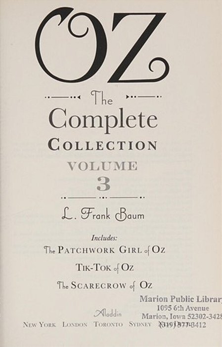 Oz, The Complete Collection, Volume 3: The Patchwork Girl Of Oz; Tik-Tok Of Oz; The Scarecrow Of Oz-..