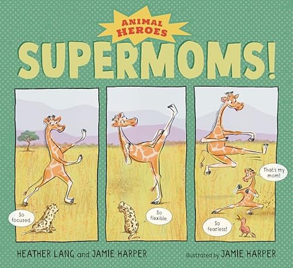 Supermoms!: Animal Heroes-..