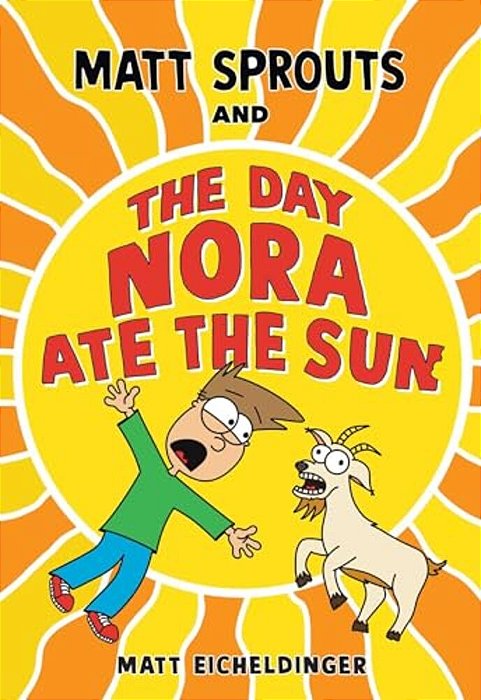 Matt Sprouts And The Day Nora Ate The Sun: Volume 2-..