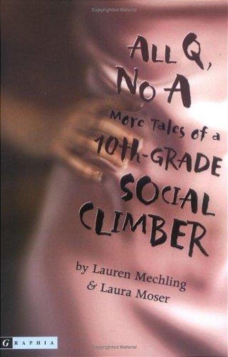 All Q, No A: More Tales Of A 10Th-Grade Social Climber-..