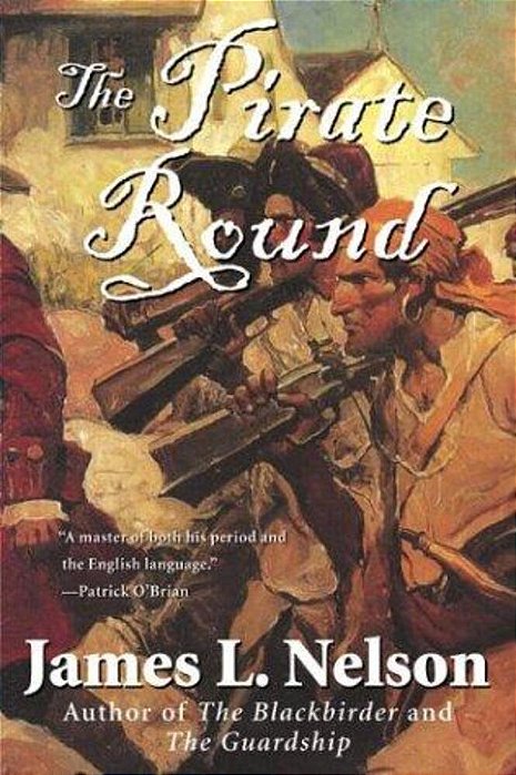 The Pirate Round: Book Three Of The Brethren Of The Coast-..