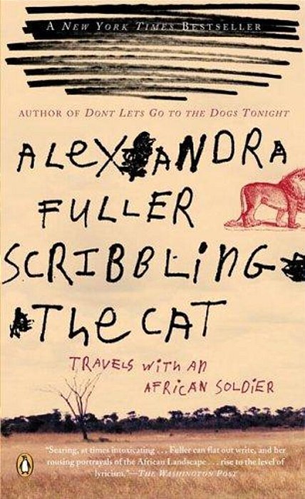 Scribbling The Cat: Travels With An African Soldier-..