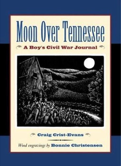 Moon Over Tennessee: A Boy's Civil War Journal-..
