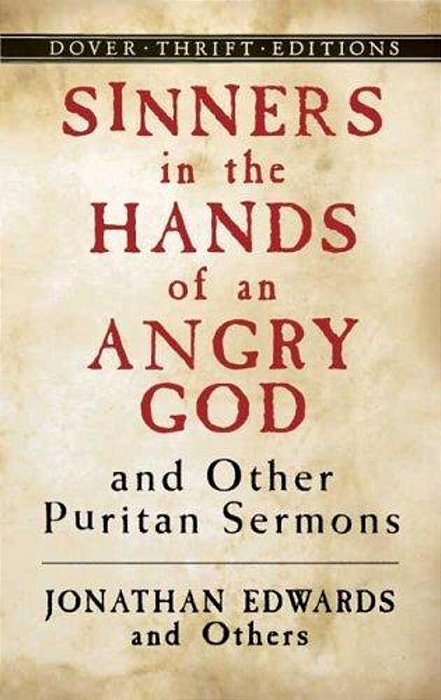 Sinners In The Hands Of An Angry God And Other Puritan Sermons-..
