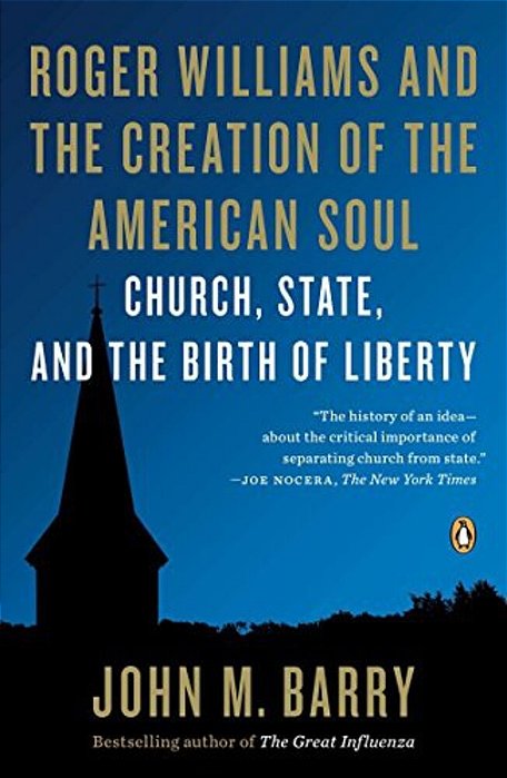 Roger Williams And The Creation Of The American Soul: Church, State, And The Birth Of Liberty-..