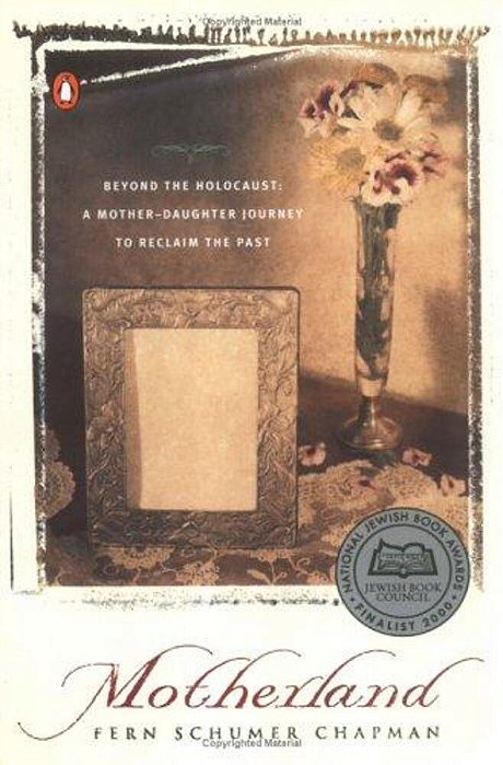 Motherland: Beyond The Holocaust: A Mother-Daughter Journey To Reclaim The Past-..