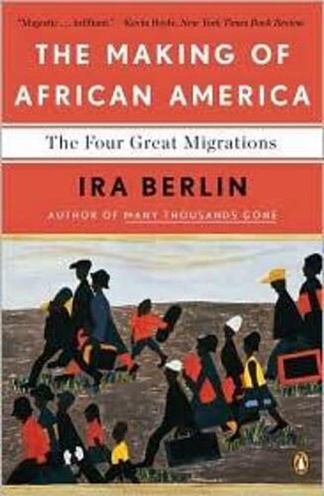 The Making Of African America: The Four Great Migrations-..