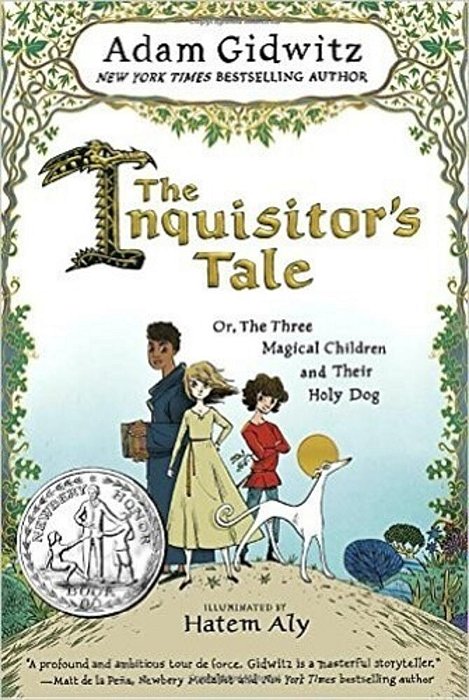 The Inquisitor's Tale: Or, The Three Magical Children And Their Holy Dog-..