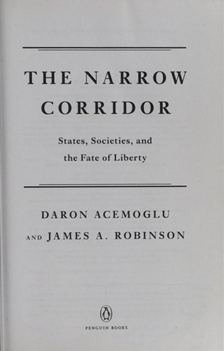 The Narrow Corridor: States, Societies, And The Fate Of Liberty-..