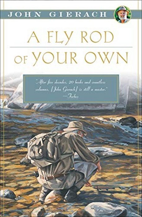 A Fly Rod Of Your Own-..