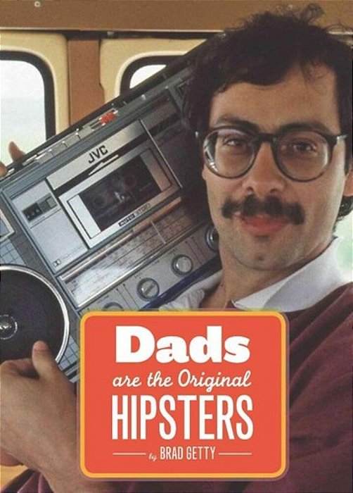 Dads Are The Original Hipsters-..
