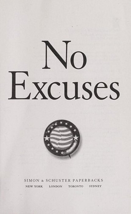 No Excuses: Concessions Of A Serial Campaigner-..
