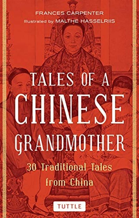 Tales Of A Chinese Grandmother: 30 Traditional Tales From China-..