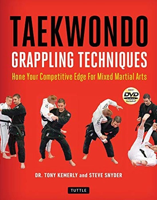 Taekwondo Grappling Techniques: Hone Your Competitive Edge For Mixed Martial Arts (Instructional Videos Included)-..