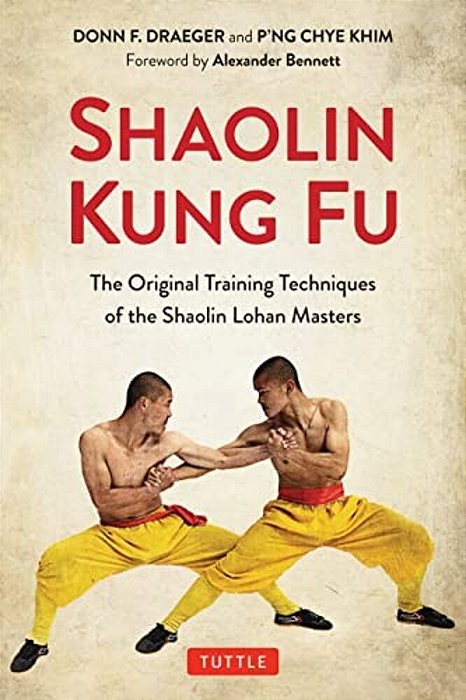 Shaolin Kung Fu: The Original Training Techniques Of The Shaolin Lohan Masters-..