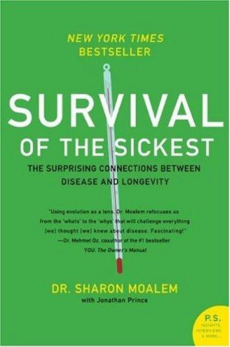 Survival Of The Sickest: The Surprising Connections Between Disease And Longevity-..