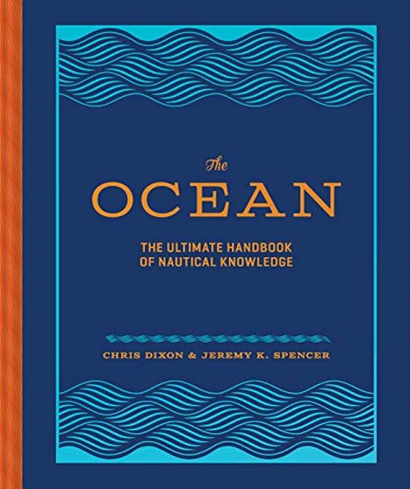 The Ocean: The Ultimate Handbook Of Nautical Knowledge-..