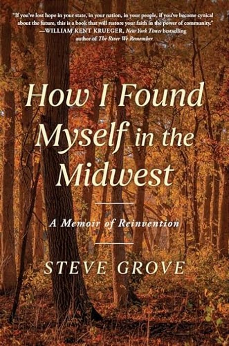 How I Found Myself In The Midwest: A Memoir Of Reinvention-..
