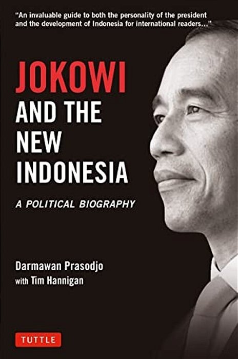 Jokowi And The New Indonesia: A Political Biography-..