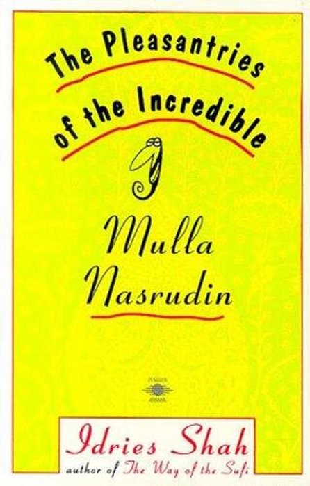 The Pleasantries Of The Incredible Mulla Nasrudin-..
