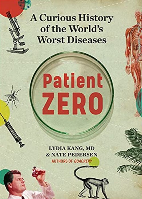 Patient Zero: A Curious History Of The World's Worst Diseases-..