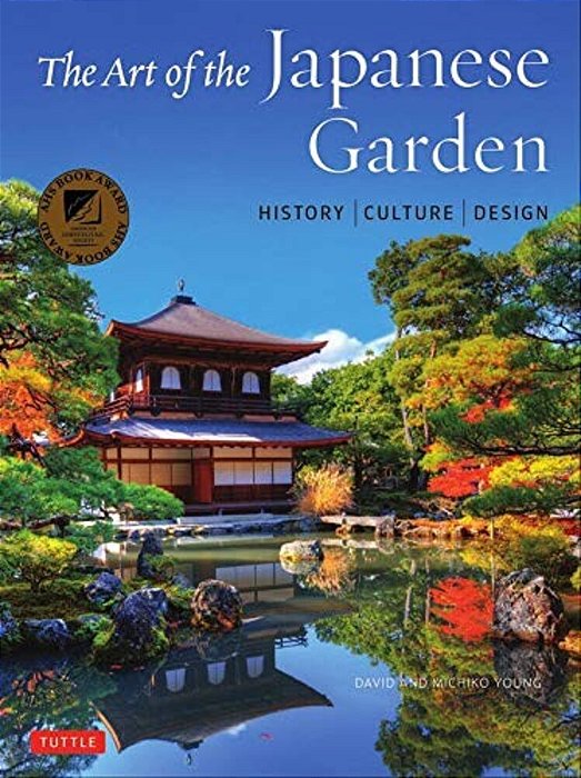 The Art Of The Japanese Garden: History/Culture/design-..