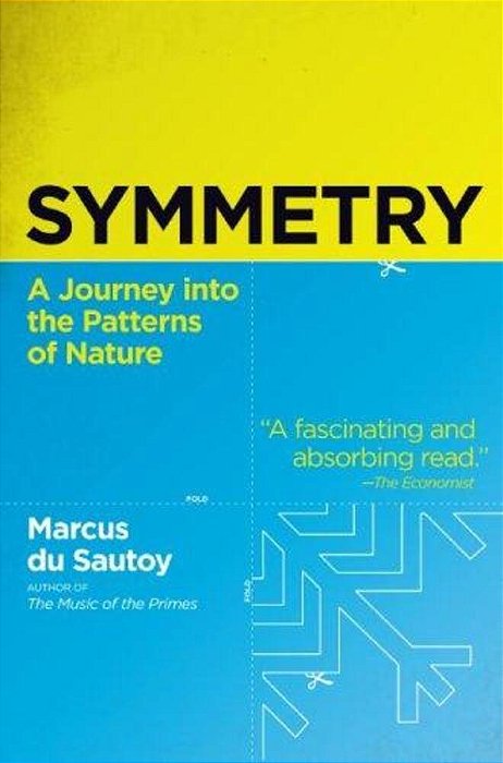 Symmetry: A Journey Into The Patterns Of Nature-..
