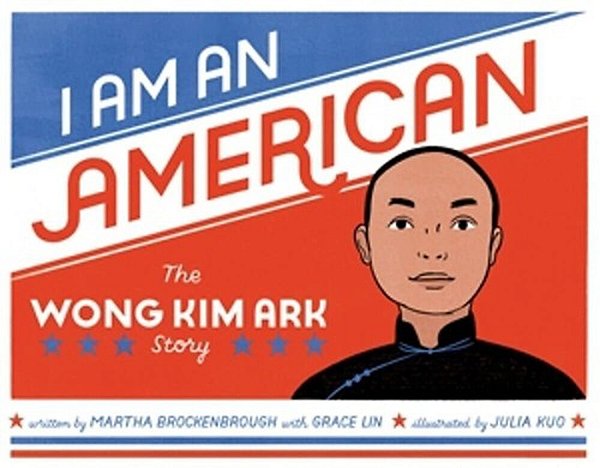 I Am An American: The Wong Kim Ark Story-..